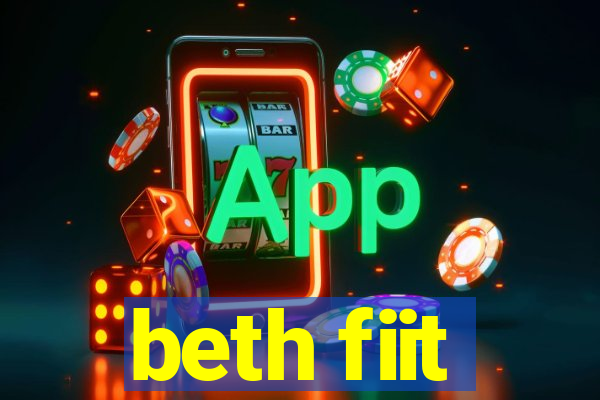 beth fiit