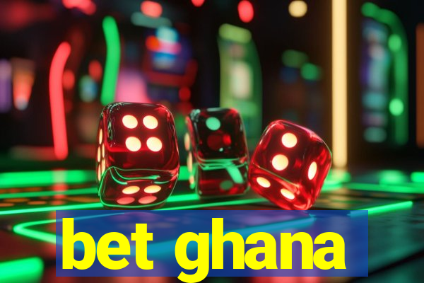 bet ghana