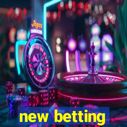 new betting