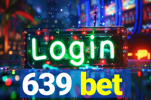 639 bet