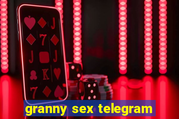 granny sex telegram