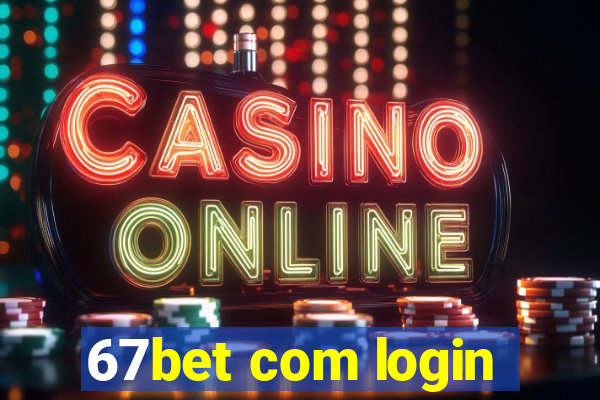 67bet com login