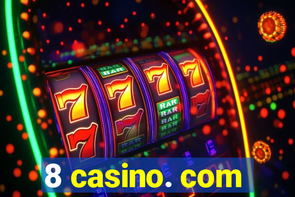 8 casino. com