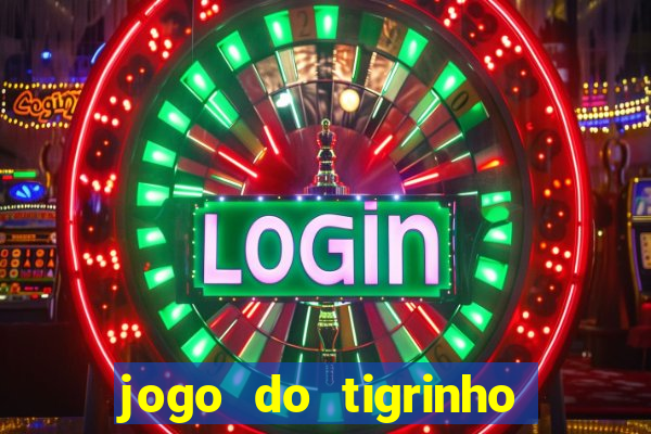 jogo do tigrinho que ganha dinheiro como jogar