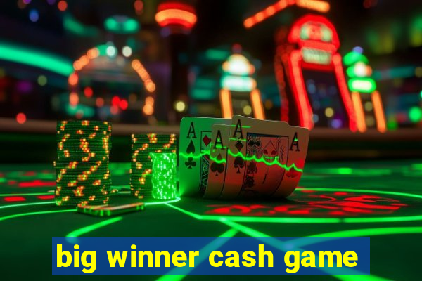 big winner cash game