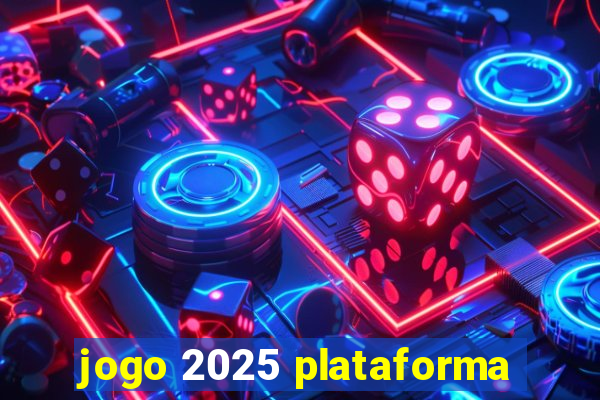 jogo 2025 plataforma