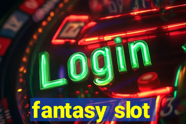 fantasy slot