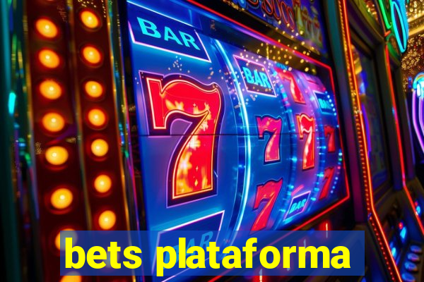 bets plataforma