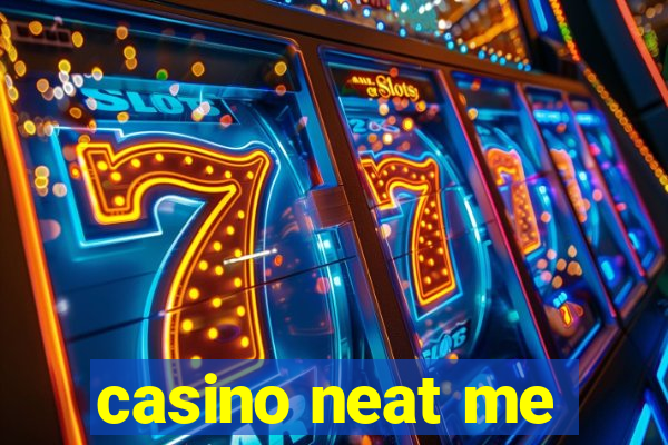 casino neat me