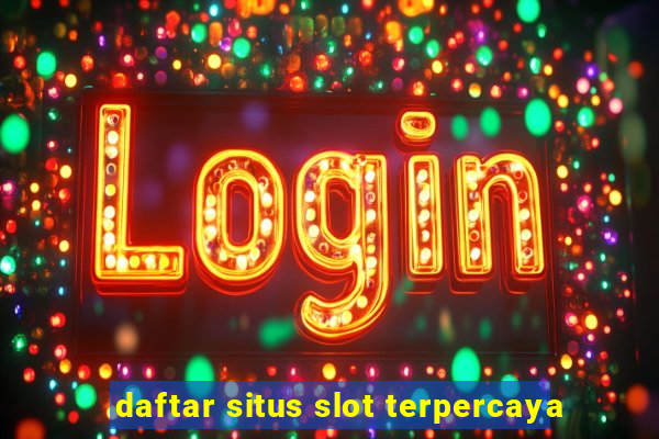 daftar situs slot terpercaya