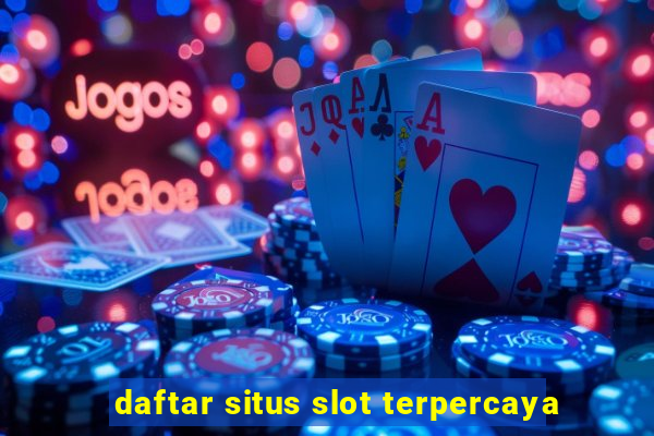 daftar situs slot terpercaya