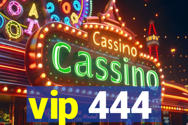 vip 444