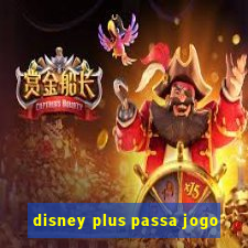 disney plus passa jogo