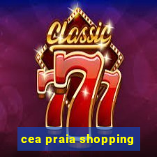 cea praia shopping