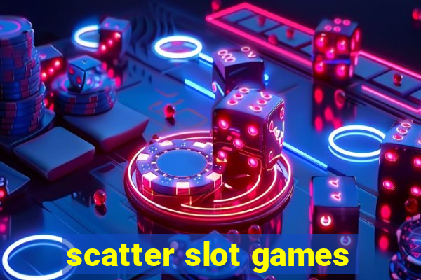 scatter slot games