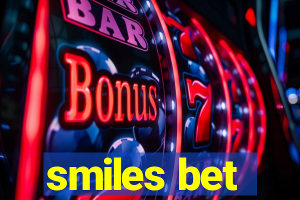 smiles bet