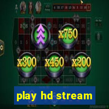 play hd stream