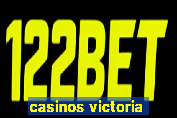 casinos victoria