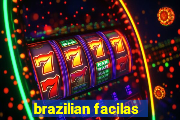 brazilian facilas