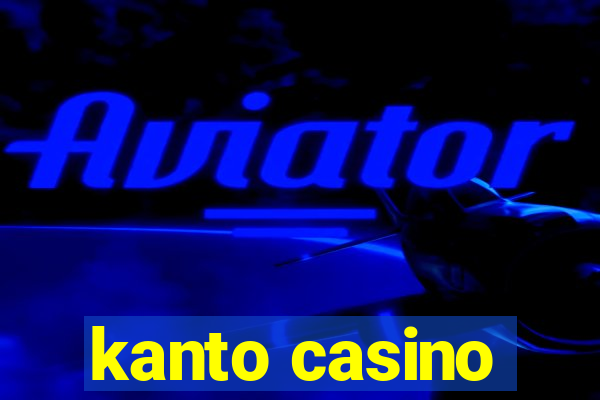 kanto casino