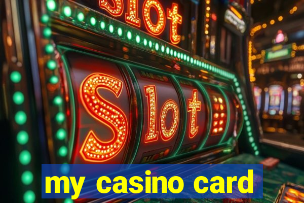 my casino card