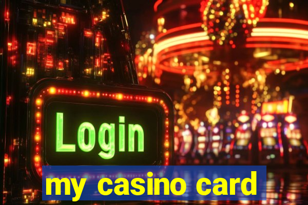 my casino card