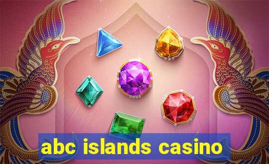 abc islands casino