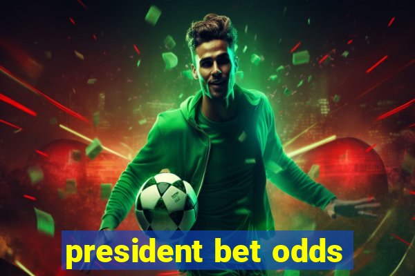 president bet odds