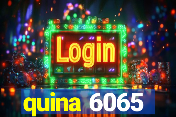 quina 6065