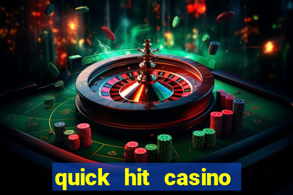 quick hit casino slot machines