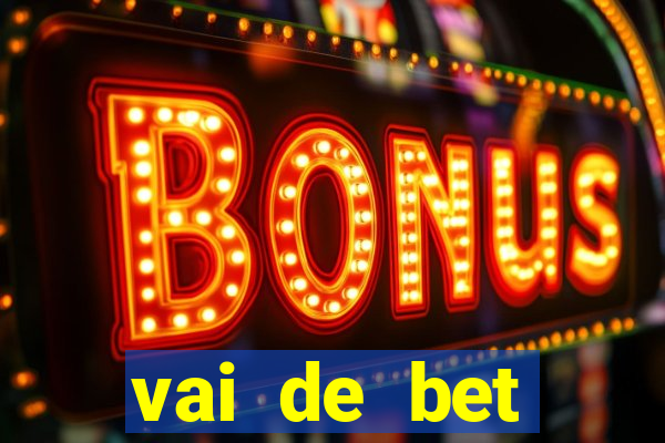 vai de bet plataforma gusttavo lima