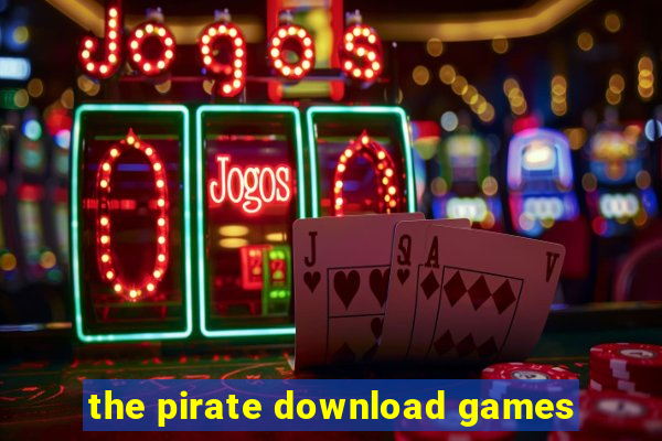 the pirate download games