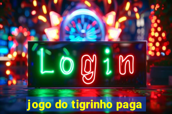 jogo do tigrinho paga