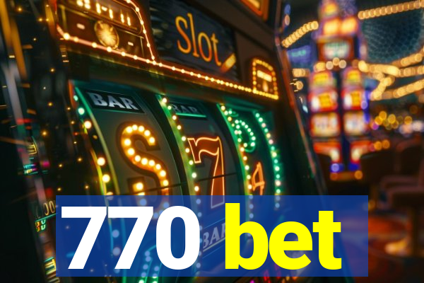 770 bet