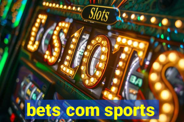 bets com sports