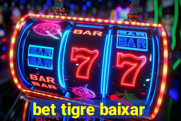 bet tigre baixar