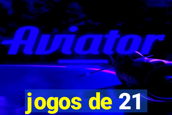 jogos de 21