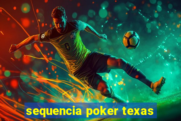 sequencia poker texas