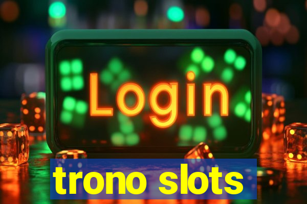 trono slots