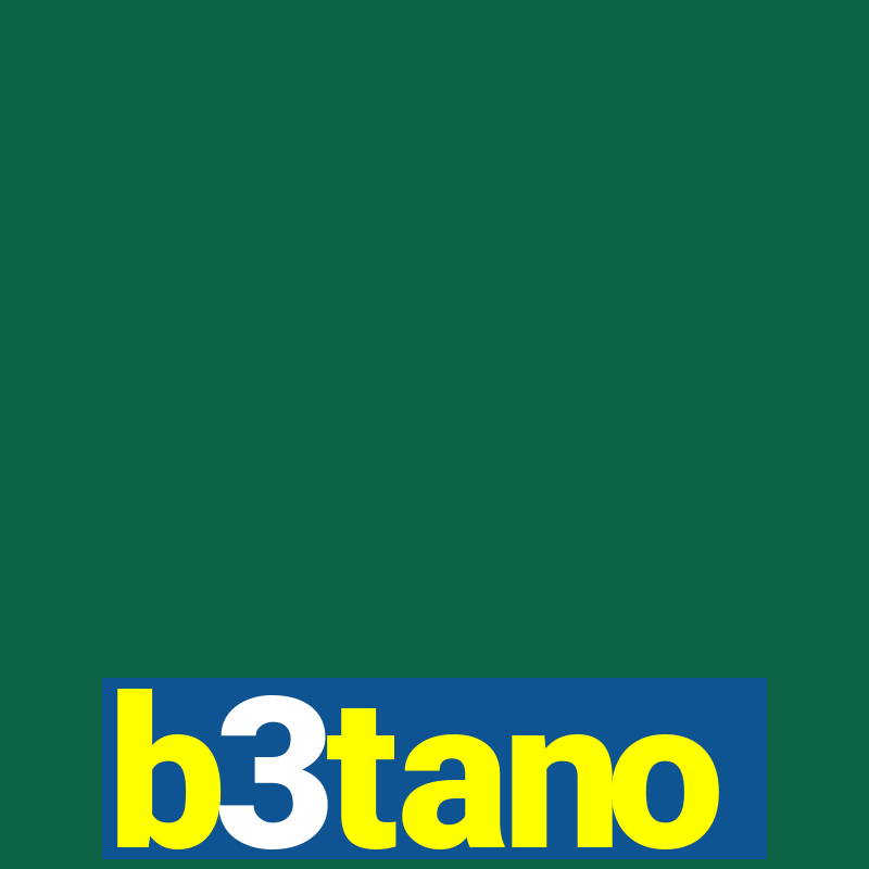 b3tano