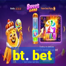 bt. bet