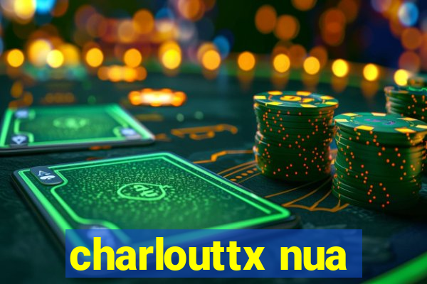 charlouttx nua