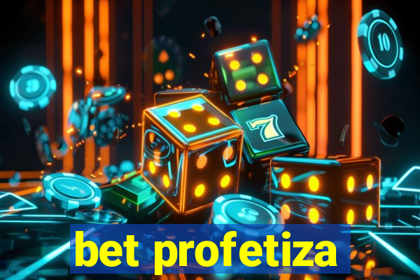 bet profetiza