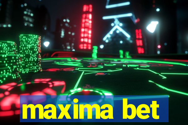 maxima bet