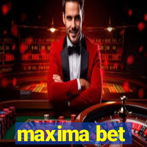 maxima bet