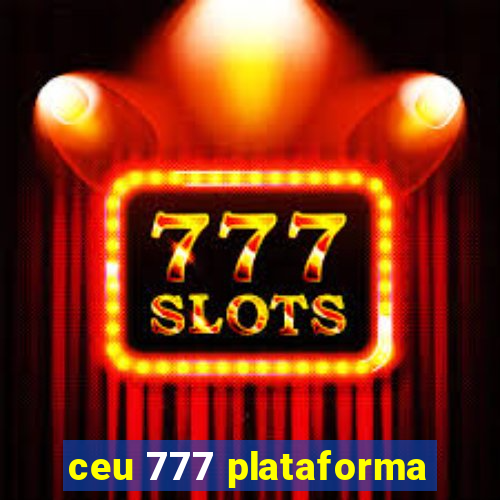 ceu 777 plataforma