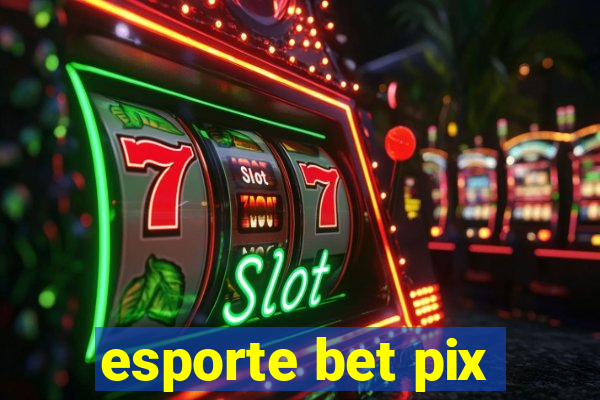 esporte bet pix