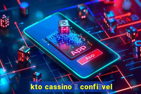 kto cassino 茅 confi谩vel