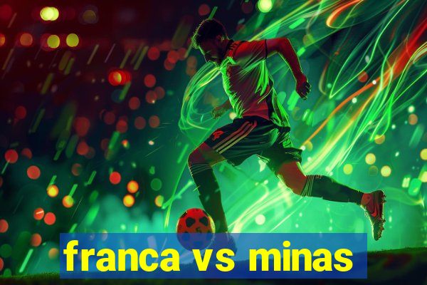 franca vs minas